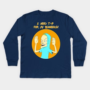 I Need TP For My Bunghole Kids Long Sleeve T-Shirt